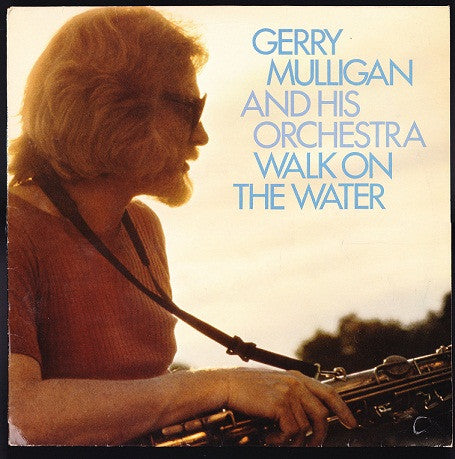 Gerry Mulligan And His Orchestra : Walk On The Water (LP, Album)