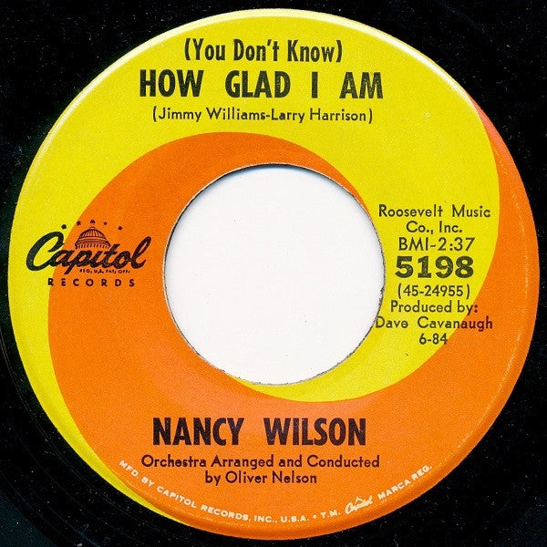 Nancy Wilson : (You Don't Know) How Glad I Am / Never Less Than Yesterday (7")