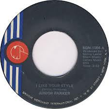 Little Junior Parker : I Like Your Style (7", Single, Mono, Son)
