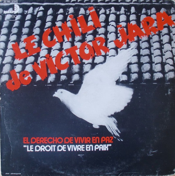 Victor Jara, Quilapayún : Le Chili De Victor Jara - El Derecho De Vivir En Paz · "Le Droit De Vivre En Paix" (LP, Comp)