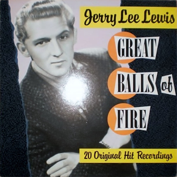 Jerry Lee Lewis : Great Balls Of Fire (20 Original Hit Recordings) (LP, Comp)