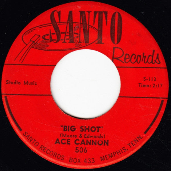 Ace Cannon : Rest / Big Shot (7")