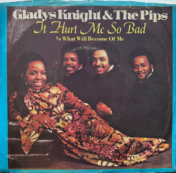 Gladys Knight And The Pips : It Hurt Me So Bad (7", Single)