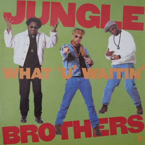Jungle Brothers : What 'U' Waitin' 4? (12", Single)
