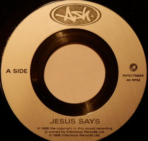 Ash : Jesus Says  (7", Single, Jukebox)