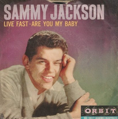 Sammy Jackson (2) : Live Fast / Are You My Baby (7", Single)