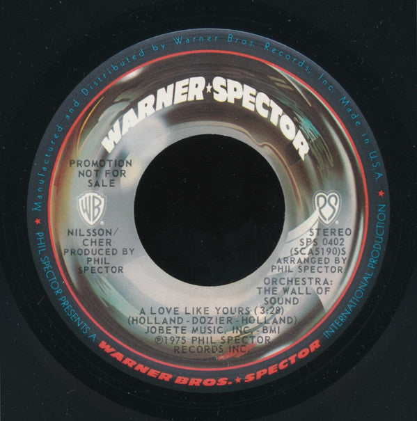 Harry Nilsson & Cher : A Love Like Yours (Don't Come Knockin' Every Day) (7", Single, Promo)