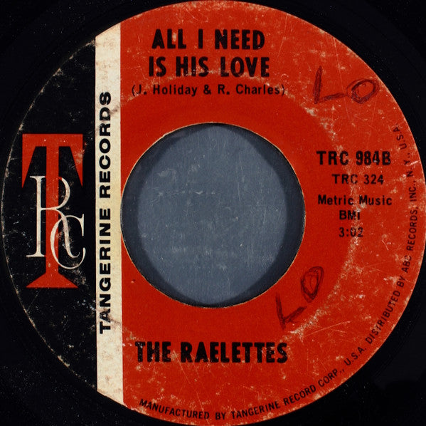 Raelets : I'm Gett'n Long Alright / All I Need Is His Love (7", Single, Styrene, She)