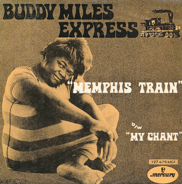 Buddy Miles Express : Memphis Train / My Chant (7", Single)