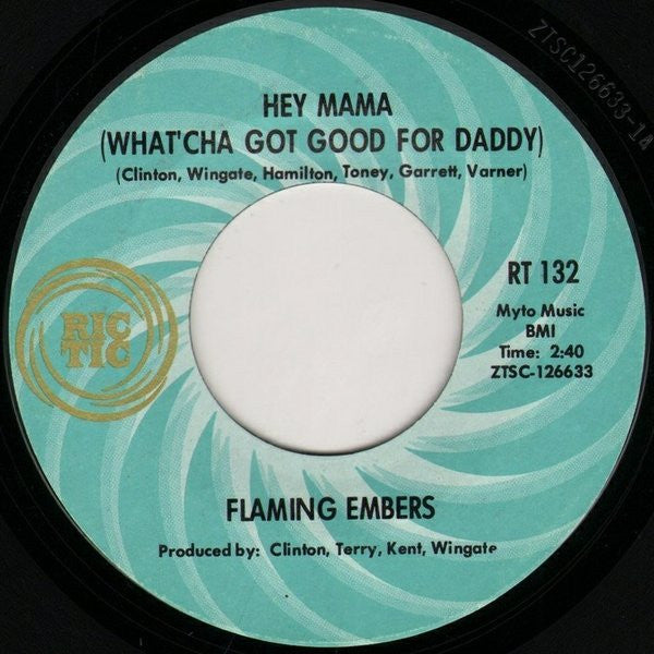 Flaming Ember : Hey Mama (What'Cha Got Good For Daddy) / Let's Have A Love-In (Cause Everybody Needs Love) (7", Single, Mono, Styrene, Ter)