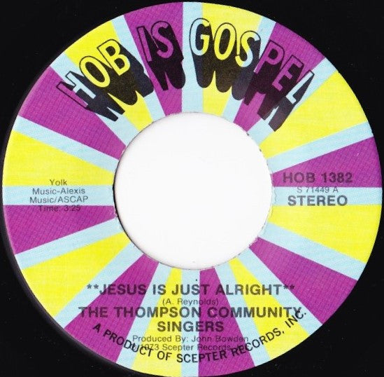 The Thompson Community Singers : Jesus Is Just Alright / Play It By Ear (7")