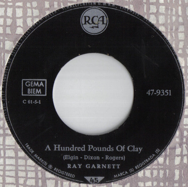 Ray Garnett / Barry Frank : A Hundred Pounds Of Clay / Tonight My Love Tonight (7")