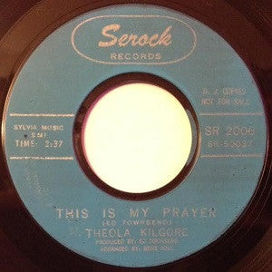 Theola Kilgore : This Is My Prayer / As Long As You Need Me (Want Me, Love Me) (7", Single, Promo)