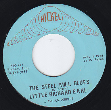 Little Richard Earl & The Co-Workers : The Steel Mill Blues (7")
