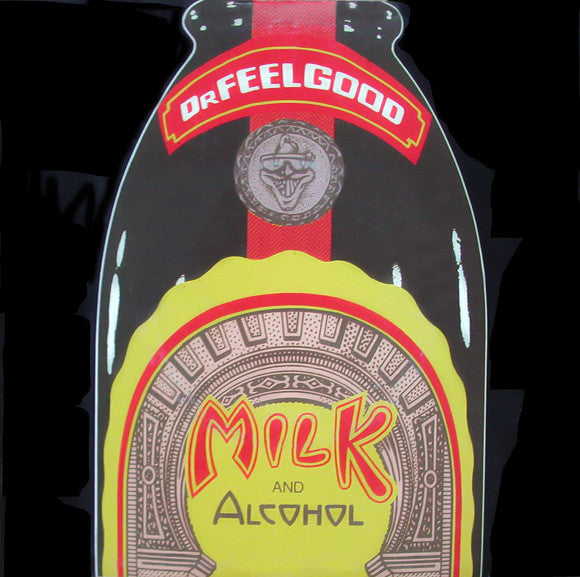 Dr. Feelgood : Milk And Alcohol (7", Single, Bro)