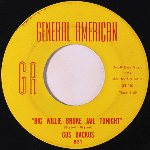 Gus Backus : Short On Love / Big Willie Broke Jail Tonight (7", Single, Mono)