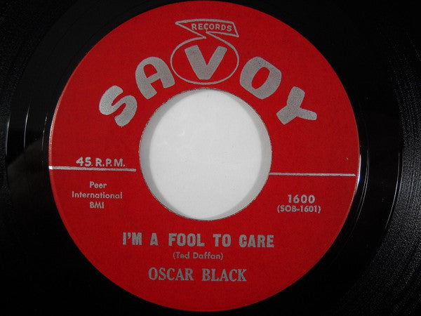 Oscar Black : I'm A Fool To Care / I Got A Feeling (7", Single)