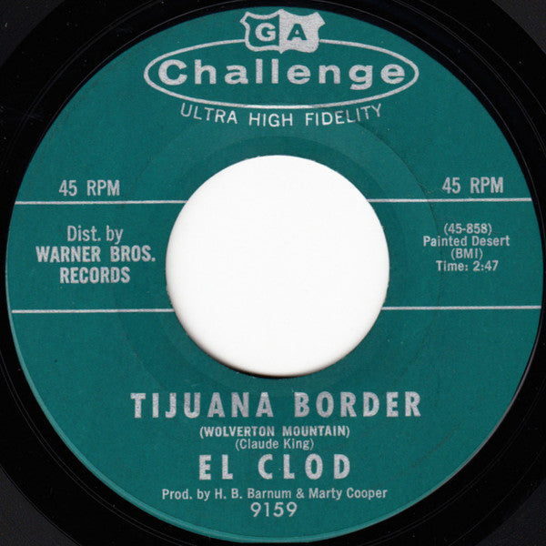 El Clod : Tijuana Border (Wolverton Mountain) / Pedro's Piano Roll Twist (7", Single, Styrene, Mon)