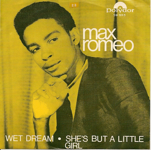 Max Romeo : Wet Dream / She's But A Little Girl (7", Single)