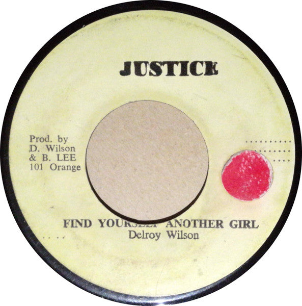 Delroy Wilson : Find Yourself Another Girl (7", Single)