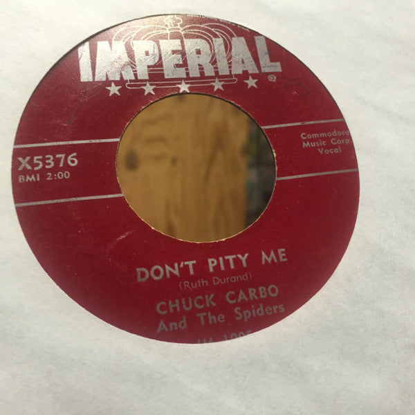 Chuck Carbo And The Spiders (2) : Don't Pity Me (7", Single)