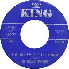 The Hometowners (2) : Hootenanny / The Bully Of The Town (7")