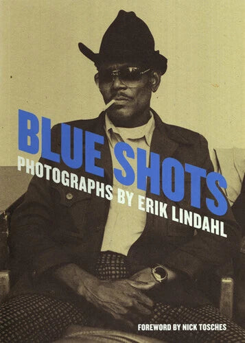 Blues Shots - Photographs by Erik Lindahl