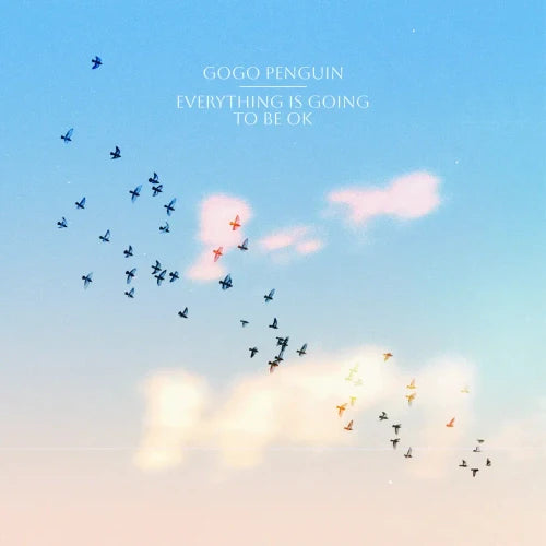Everything Is Going To Be Ok (Deluxe) (Coloured Viny LP)